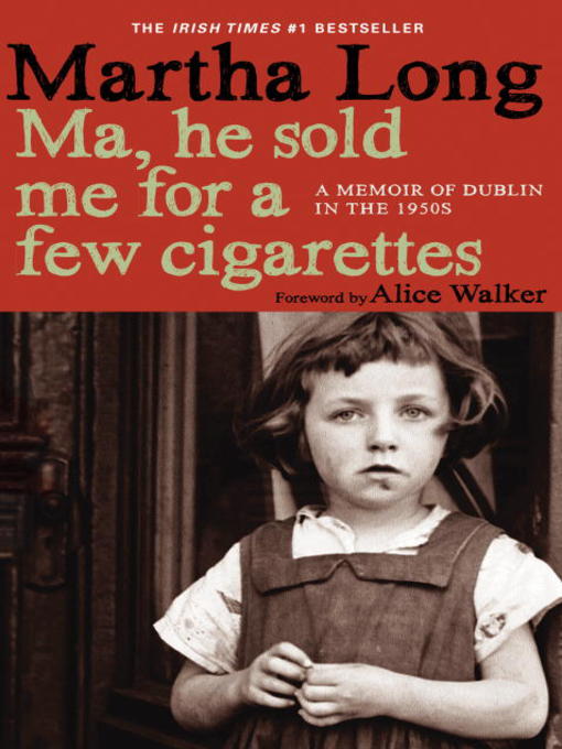 Title details for Ma, He Sold Me for a Few Cigarettes by Martha Long - Available